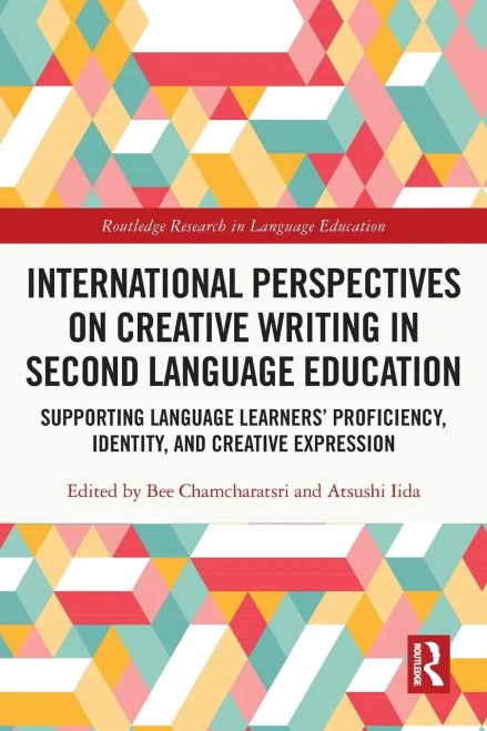International Perspectives on Creative Writing in Second Language Education (Routledge Research in Language Education)