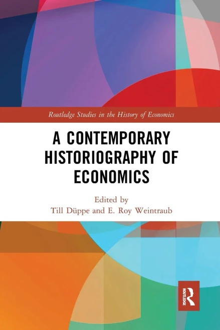 A Contemporary Historiography of Economics (Routledge Studies in the History of Economics)