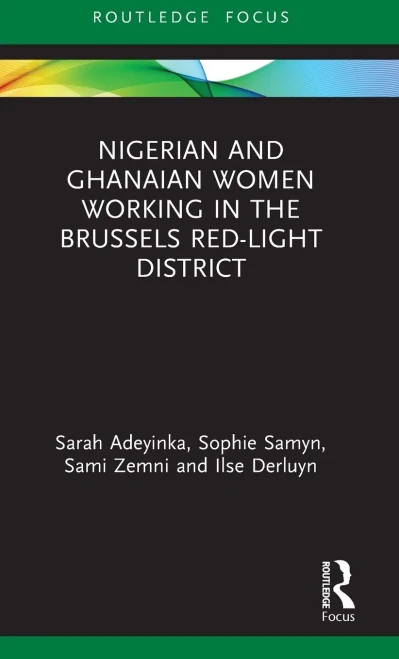Nigerian and Ghanaian Women Working in the Brussels Red-Light District (Routledge Studies in Development, Mobilities and Migration)
