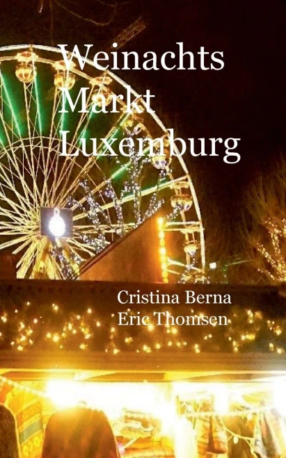 Weinachtsmarkt Luxemburg (German Edition)