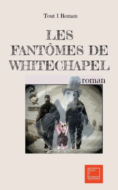 Les fantômes de Whitechapel: roman (French Edition)
