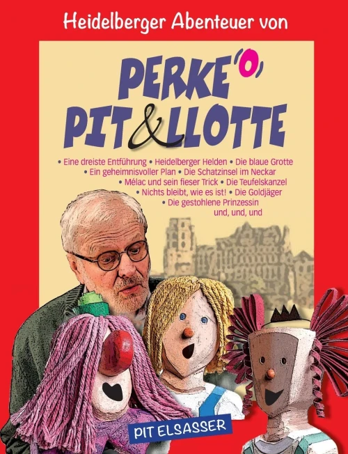 Perke, Pit und Llotte: Heidelberger Abenteuer (German Edition)