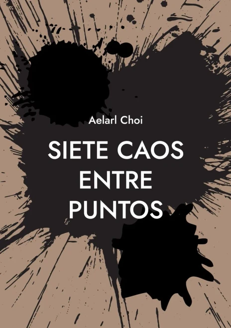 Siete Caos Entre Puntos: Primer caos - Aelarl (Spanish Edition)