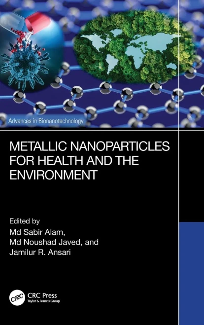 Metallic Nanoparticles for Health and the Environment (Advances in Bionanotechnology)