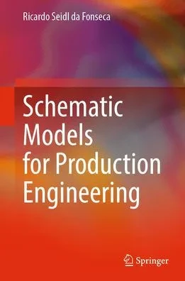 Schematic Models for Production Engineering