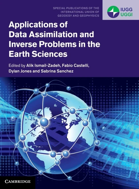 Applications of Data Assimilation and Inverse Problems in the Earth Sciences (Special Publications of the International Union of Geodesy and Geophysics, Series Number 5)