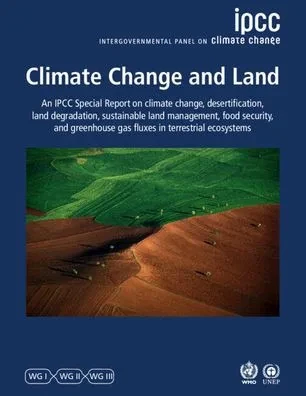 Climate Change and Land: IPCC Special Report on Climate Change, Desertification, Land Degradation, Sustainable Land Management, Food Security, and Greenhouse Gas Fluxes in Terrestrial Ecosystems