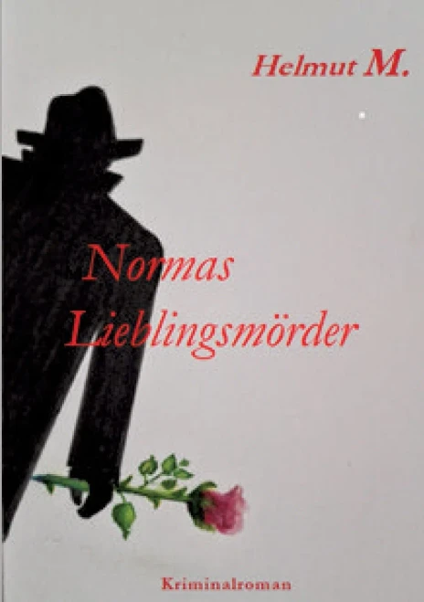 Normas Lieblingsmörder: Tragikomischer Kriminalroman (German Edition)