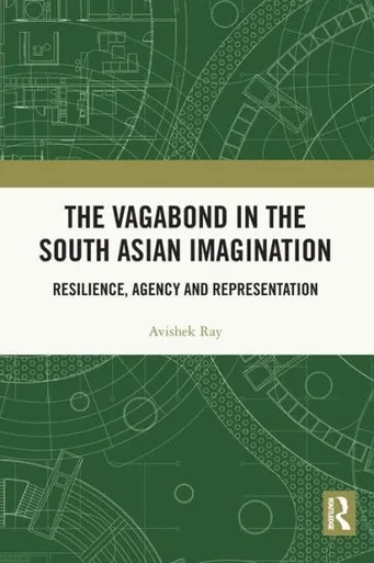 The Vagabond in the South Asian Imagination