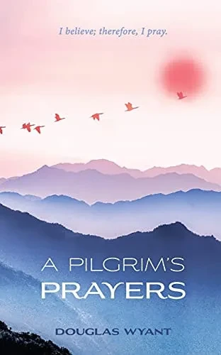 A Pilgrim'S Prayers
