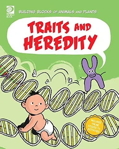 World Book - Building Blocks of Animals and Plants - Traits and Heredity