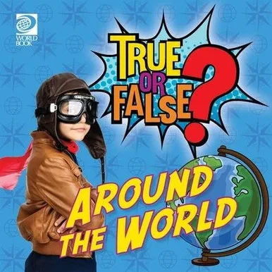 World Book - True or False? 3 - Around the World