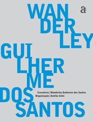 Wanderley Guilherme dos Santos - Encontros (Portuguese Edition)