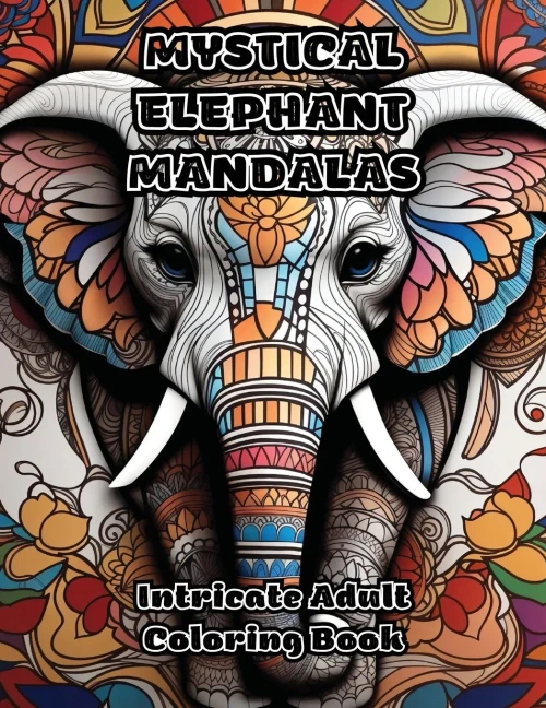 Mystical Elephant Mandalas: Intricate Adult Coloring Book