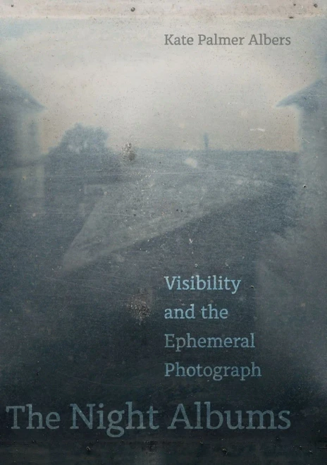 The Night Albums: Visibility and the Ephemeral Photograph