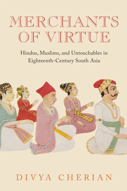 Merchants of Virtue (South Asia Across the Disciplines)