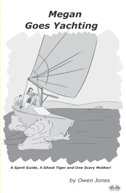Megan Goes Yachting: A Spirit Guide, A Ghost Tiger And One Scary Mother!