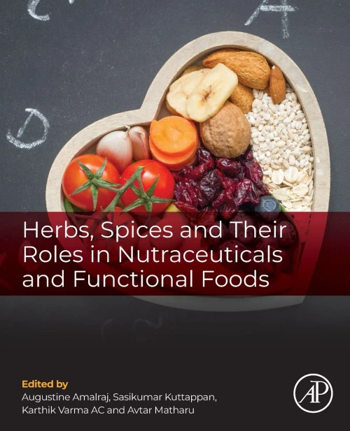 Herbs, Spices and Their Roles in Nutraceuticals and Functional Foods