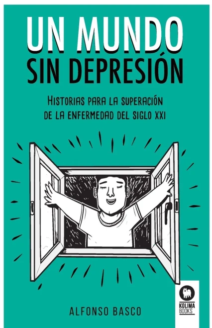 Un mundo sin depresión: Historias para la superación de la enfermedad del siglo XXI (Spanish Edition)