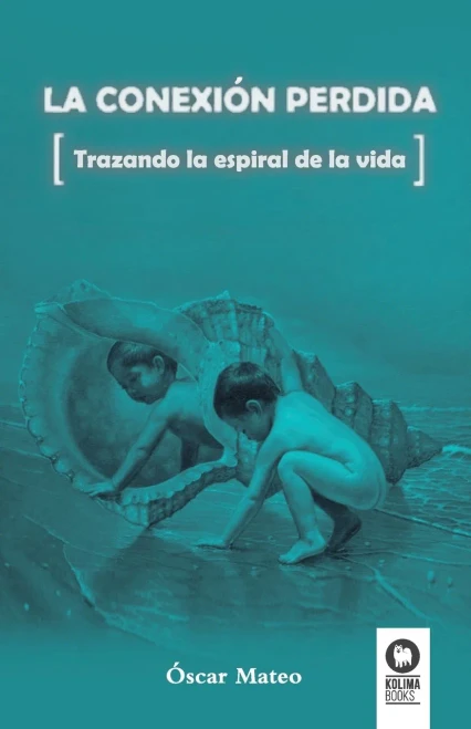 La conexión perdida: Trazando la espiral de la vida (Spanish Edition)