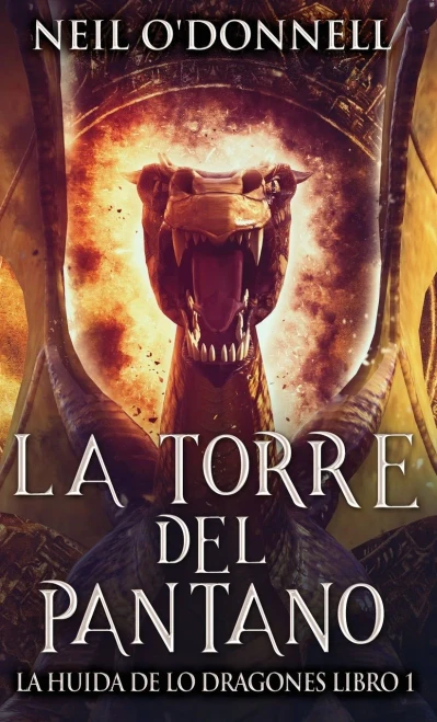 La Torre del Pantano (La Huida de Lo Dragones) (Spanish Edition)