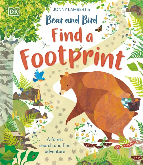 Jonny Lamberts Bear and Bird: Find a Footprint: A Woodland Search and Find Adventure (The Bear and the Bird)