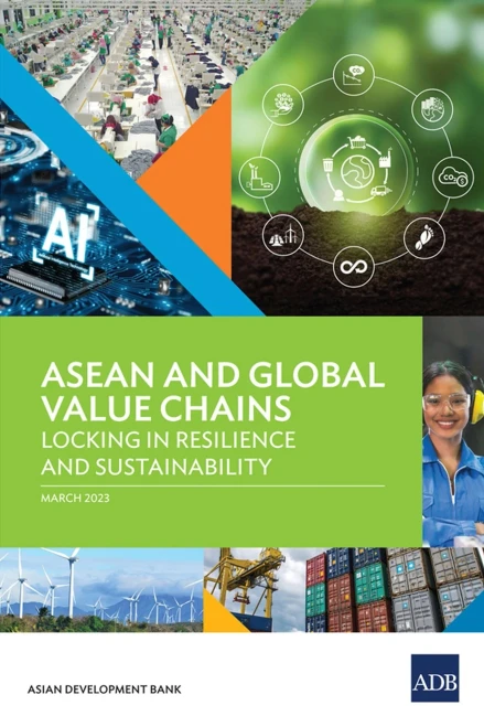 ASEAN and Global Value Chains: Locking in Resilience and Sustainability