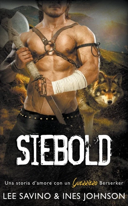Siebold: Una storia damore con un guerriero Berserker (La Saga Dei Berserker) (Italian Edition)
