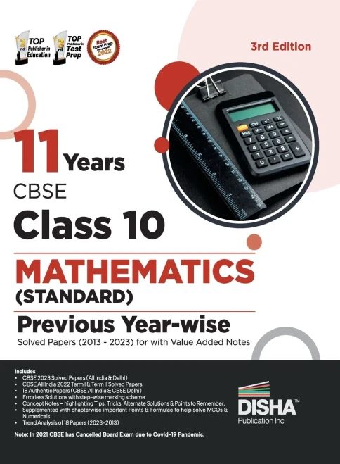11 Years CBSE Class 10 Mathematics (Standard) Previous Year-wise Solved Papers (2013 - 2023) with Value Added Notes 3rd Edition Previous Year Questions PYQs
