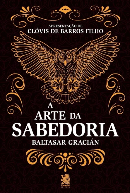 A Arte Da Sabedoria - Baltasar Gracián (Portuguese Edition)