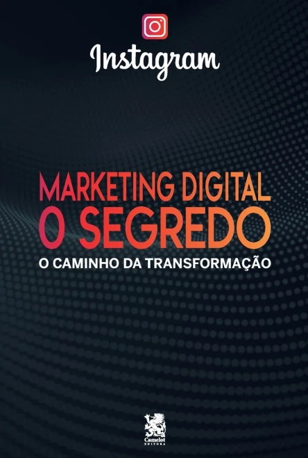 Marketing Digital: O Segredo Do Instagram (Portuguese Edition)
