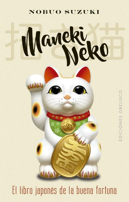 Maneki Neko: El libro japonEs de la buena fortuna (Ediciones Obelisco) (Spanish Edition)