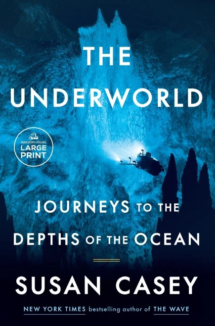 The Underworld: Journeys to the Depths of the Ocean (Random House Large Print)