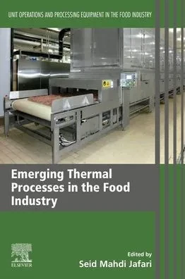 Emerging Thermal Processes in the Food Industry: Unit Operations and Processing Equipment in the Food Industry