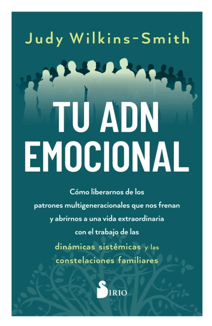 TU ADN EMOCIONAL: Cómo liberarnos de los patrones multigeneracionales que nos frenan y abrirnos a una vida extraordinaria con el trabajo de las ... constelaciones familiares (Spanish Edition)