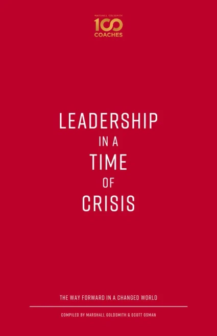 Leadership in a Time of Crisis: The Way Forward in a Changed World (100 Coaches)
