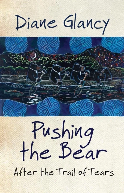 Pushing the Bear: After the Trail of Tears (Volume 54) (American Indian Literature and Critical Studies Series)