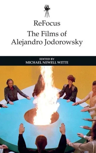 ReFocus: The Films of Alejandro Jodorowsky (ReFocus: The International Directors Series)