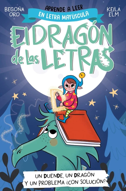 PHONICS IN SPANISH-Un duende, un dragón y un problema ¿con solución? / An Elf, a Dragon, and a Problem... With a Solution? The Letters Dragon 3 (El dragón de las letras) (Spanish Edition)