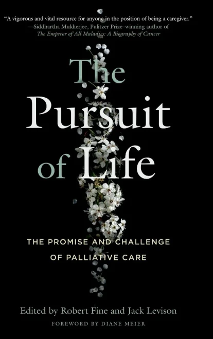 The Pursuit of Life: The Promise and Challenge of Palliative Care