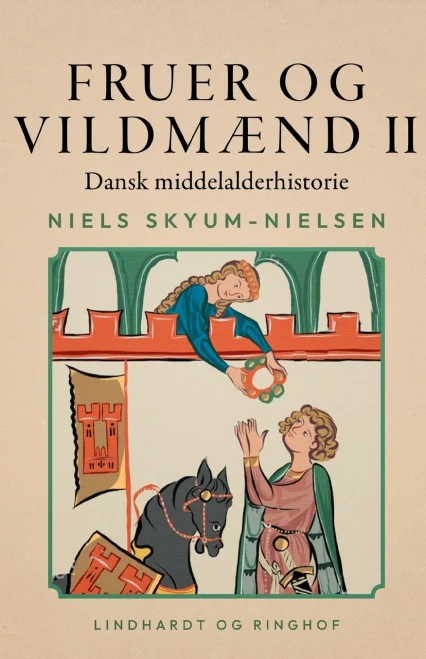 Fruer og vildmænd. Dansk middelalderhistorie. Bind 2 (Danish Edition)