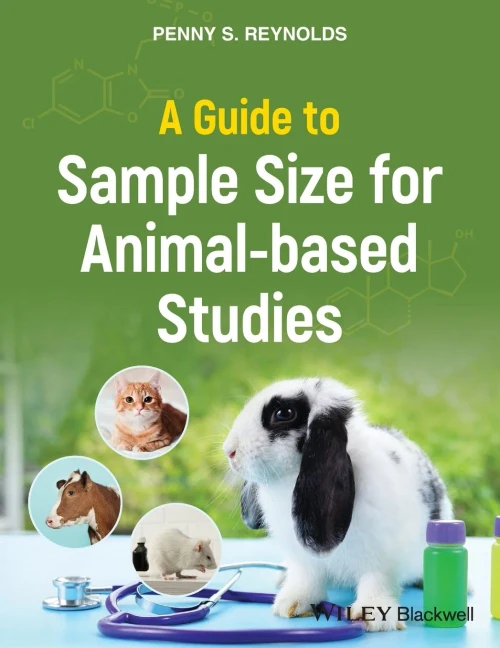 A Guide to Sample Size for Animal-based Studies