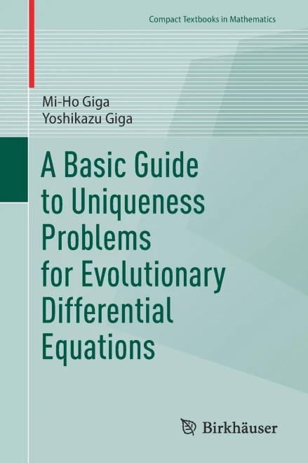 A Basic Guide to Uniqueness Problems for Evolutionary Differential Equations (Compact Textbooks in Mathematics)