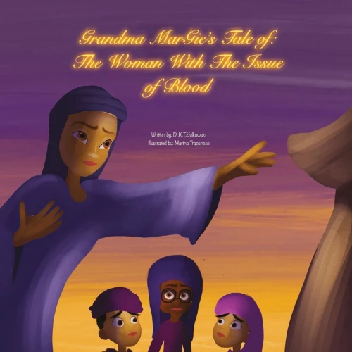 Grandma Margie's Tale of: the Woman with the Issue of Blood (Grandma Margie's Tales)