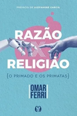 Razão x Religião (Portuguese Edition)