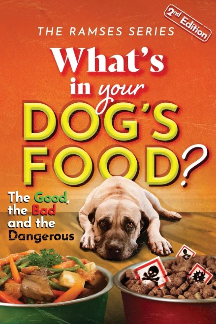 The Ramses Series - What's in Your Dog's Food?: The Good, The Bad, and The Dangerous