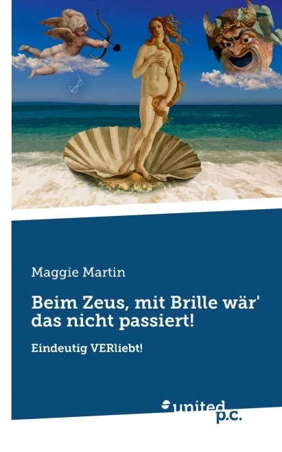 Beim Zeus, mit Brille wär' das nicht passiert!: Eindeutig VERliebt! (German Edition)
