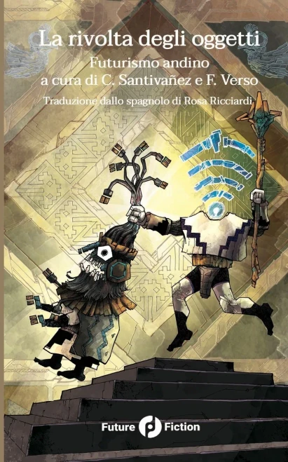 La rivolta degli oggetti: Futurismo andino (Italian Edition)