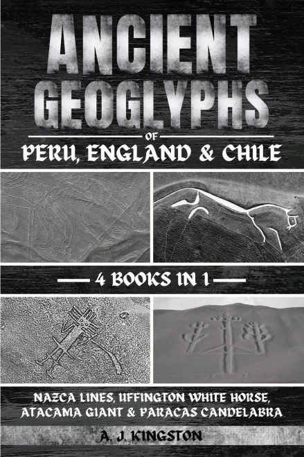 Ancient Geoglyphs Of Peru, England & Chile: Nazca Lines, Uffington White Horse, Atacama Giant & Paracas Candelabra