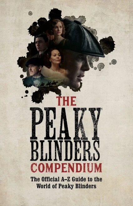 The Peaky Blinders Compendium: The best gift for fans of the hit BBC series